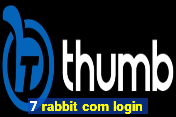 7 rabbit com login
